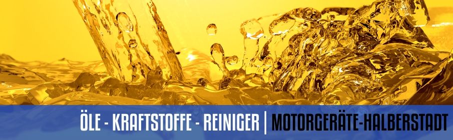 ÖLE - KRAFTSTOFFE UND REINIGER | MOTORGERÄTE HALBERSTADT